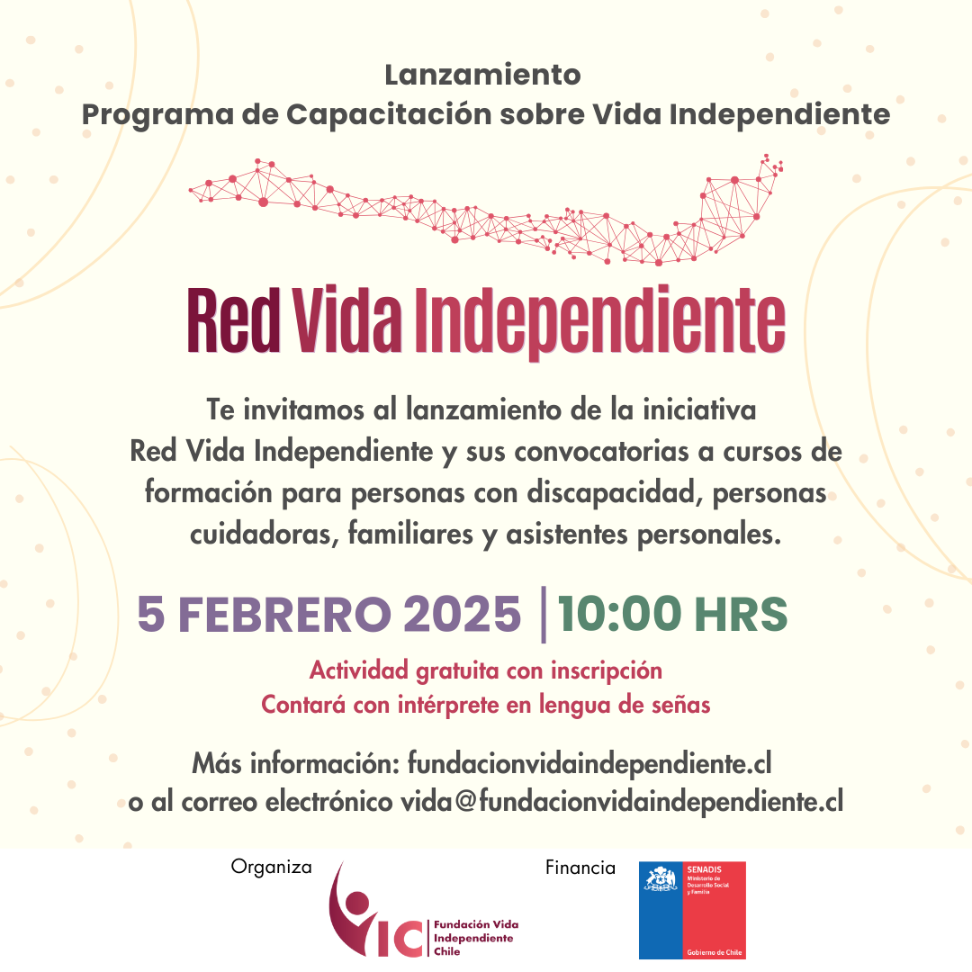 Afiche con fondo amarillo claro, en la parte superior dice Lanzamiento Programa de Capacitación sobre Vida Independiente y está el logo de Red Vida Independiente. Luego está la información descrita en el mensaje que acompaña esta imagen. En el borde inferior están los logos de la Fundación Vida Independiente Chile (organiza) y del Servicio Nacional de la Discapacidad (financia).
